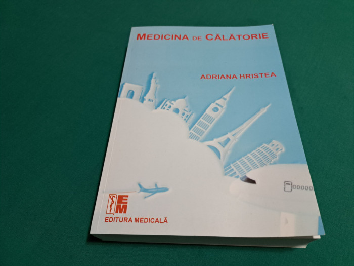 MEDICINA DE CĂLĂTORIE / ADRIANA HRISTEA /2021 * 24