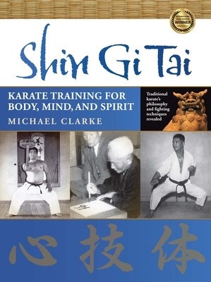 Shin Gi Tai: Karate Training for Body, Mind, and Spirit foto