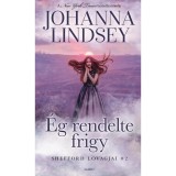 &Eacute;g rendelte frigy - Shefford lovagjai 2. - Johanna Lindsey