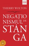Negaționismul de st&acirc;nga (ebook) - Thierry Wolton - Editura LibHumanitas
