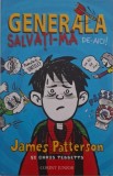 Generala. Salvati-ma de-aici! - James Patterson, Chris Tebbetts. Carte anticariat stare buna