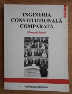 Ingineria constitutionala comparata/ Giovanni Sartori foto