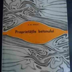 Proprietatile Betonului - A. M. Neville ,547646