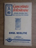 I. Simionescu - Cunostinte Folositoare. Omul Neolitic (1943), Cartea Romaneasca, Geografie, Carte Veche