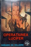 Operațiunea Lucifer - Gerard de Villiers, Tinerama 1998, SAS, Carte Politista, Romana