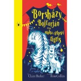 Borsh&aacute;zy Bojtorj&aacute;n &eacute;s az utols&oacute; cirkuszi tigris - Claire Barker