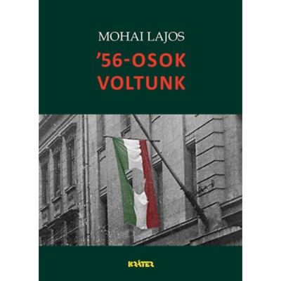 &amp;#039;56-osok voltunk - Mohai Lajos foto