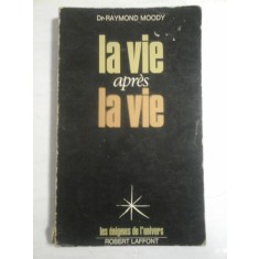 LA VIE APRES LA VIE - Raymond MOODY