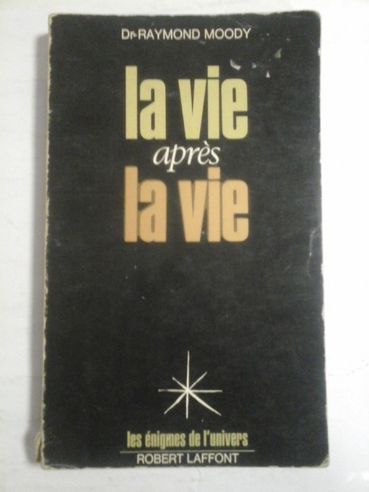 LA VIE APRES LA VIE - Raymond MOODY