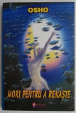 Mori pentru a renaște &ndash; Osho - Carte Spiritualitate, Ezoterism, Dezvoltare Personală