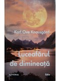 Karl Ove Knausgard - Luceafarul de dimineata (Editia: 2024)
