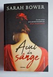 Acul din s&acirc;nge &ndash; Aut. Sarah Bower, Trad. Radu Sorop, Ed. Nemira, 2019