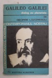GALILEO GALILEI DIALOG CU PLANETELE de GEORGE LAZARESCU , 1982 * PREZINTA DEFECT LA UNA DINTRE FILE