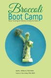 Broccoli Boot Camp: Basic Training for Parents of Selective Eaters