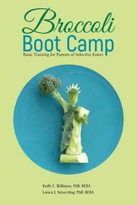 Broccoli Boot Camp: Basic Training for Parents of Selective Eaters foto