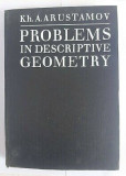 Problems in descriptive geometry / Kh. Arustamov