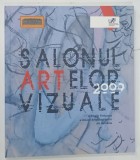 SALONUL ARTELOR VIZUALE 2009 , 2010 * ALBUM DE ARTA