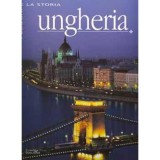 Ungheria - Magyarorsz&aacute;g olasz nyelvű - I luoghi e la storia - Claudia Sugliano