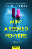 Mint a szemed f&eacute;ny&eacute;re - Heidi Perks