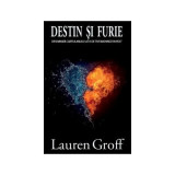 Destin si furie - Lauren Groff