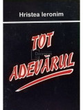 Hristea Ieronim - Tot adevarul