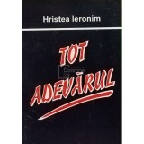 Hristea Ieronim - Tot adevarul