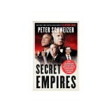 Secret Empires: How the American Political Class Hides Corruption and Enriches Family and Friends