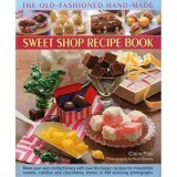 The Old-Fashioned Hand-Made Sweet Shop Recipe Book