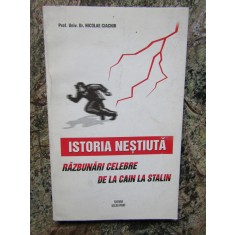 ISTORIA NESTIUTA: RAZBUNARI CELEBRE-DE LA CAIN LA STALIN- NICOLAE CIACHIR, 1997