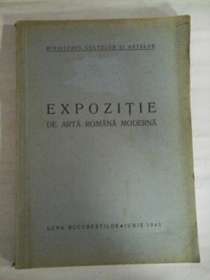 EXPOZITIE DE ARTA ROMANA MODERNA - Ministerul Cultelor si Artelor - iunie1940 foto