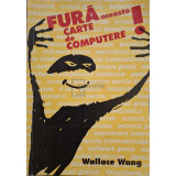 Wallace Wang - Fura aceasta carte de computere (Editia: 1998)