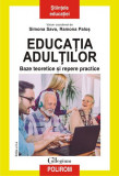 Educatia adulţilor - Paperback brosat - Dorel Ungureanu, Ramona Paloş, Simona Sava - Polirom