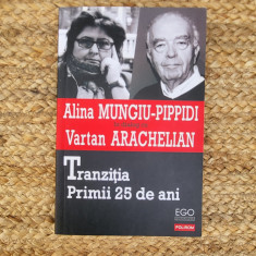 Tranzitia Primii 25 De Ani - Alina Mungiu-Pippidi, Vartan Arachelian