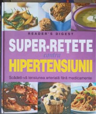 SUPER-RETETE CONTRA HIPERTENSIUNII. SCADETI-VA TENSIUNEA ARTERIALA FARA MEDICAMENTE-COLECTIV-266890 foto
