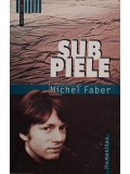 Michel Faber - Sub piele (Editia: 2005)