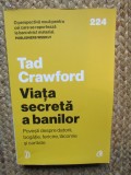 Viata secreta a banilor. Povesti despre datorii, bogatie, fericire, lacomie si caritate - Tad Crawford