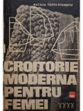 Natalia Tautu Stanescu - Croitorie moderna pentru femei (editia 1969)