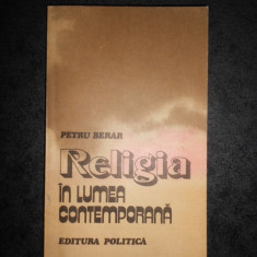 PETRU BERAR - RELIGIA IN LUMEA CONTEMPORANA