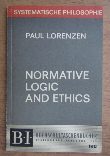 Normative logic and ethics / Paul Lorenzen
