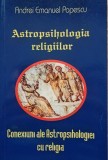Astropsihologia religiilor Conexiuni ale Astrologiei cu religia Andrei Emanuel Popescu