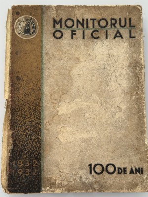 MONITORUL OFICIAL 100 de Ani 1832-1932 - A. D. Bunescu foto