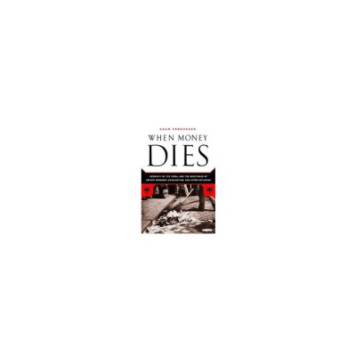 When Money Dies: The Nightmare of Deficit Spending, Devaluation, and Hyperinflation in Weimar Germany foto