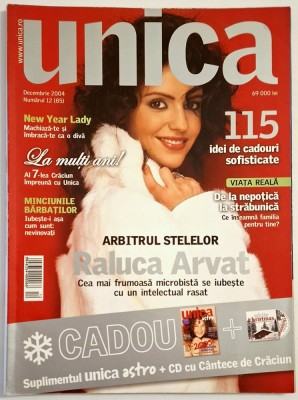 Revista Unica, vintage - decembrie 2004 (FARA SUPLIMENT!!!!) *Raluca Arvat, Pavel Stratan, Daniel Buzdugan, Romanita Iovan, Ileana Stana Ionescu foto