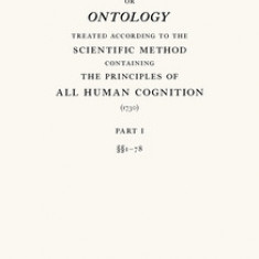 First Philosophy, or Ontology: Treated According to the Scientific Method, Containing the Principles of All Human Cognition