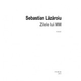 Zilele lui MM, Sebastian Lazaroiu