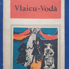 Vlaicu Voda, Ed Ion Creanga 1987, 532 pagini, stare foarte buna