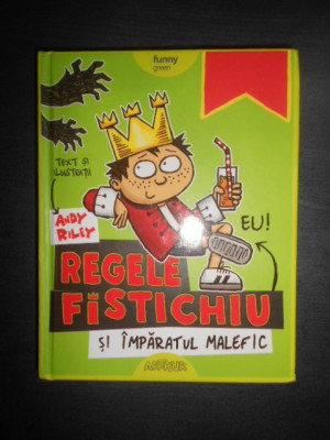 Andy Riley - Regele Fistichiu si Imparatul Malefic (2020, editie cartonata) foto