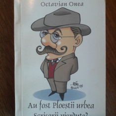 Au fost Ploiestii urbea scrisorii pierdute? - Octavian Onea, autograf / R6P1F