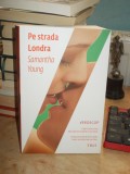 SAMANTHA YOUNG - PE STRADA LONDRA ( COLECTIA EROSCOP ) , EDITURA TREI , 2014 #