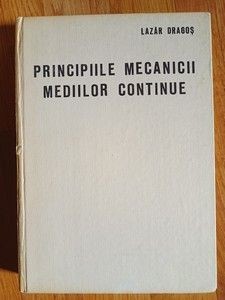 Principiile mecanicii mediilor continue- Lazar Dragos foto